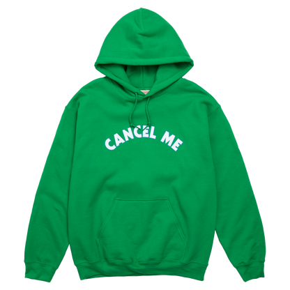 Cancel Me | Green Hoodie