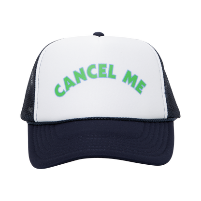 Cancel Me | Trucker Hat