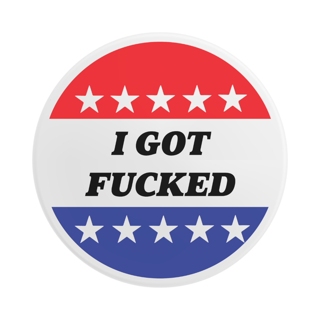 I Got Fucked | Button Pin Pack (3)